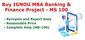 IGNOU MBA Banking and Finance Project MS 100, Synopsis, Report